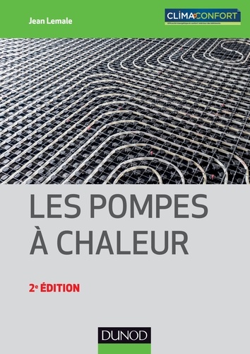 Jean Lemale - Les pompes à chaleur - Types, dimensionnement et performances.