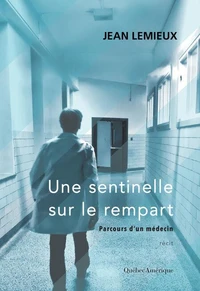 Une sentinelle sur le rempart. parcours d'un medecin