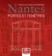 Jean Lemoine - Pour la lecture du Patrimoine : Nantes, Portes et Fenêtres.