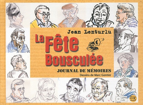 Jean Lenturlu - La fête bousculée - Journal de mémoires. 1 CD audio