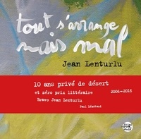 Jean Lenturlu - Tout s'arrange mais mal.