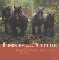Forces de la nature - Chevaux & débardeurs des forêts de France.pdf