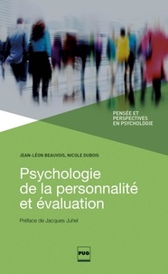 Jean-Léon Beauvois et Nicole Dubois - Psychologie de la personnalité et évaluation - Les traits de personnalité ne sont pas ce que les psychologues disent qu'ils sont.