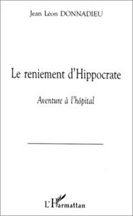LE RENIEMENT D'HIPPOCRATE. Aventure à l'hôpital