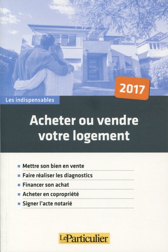 Jean-Léon Gantier et Arnaud Saugeras - Acheter ou vendre son logement.