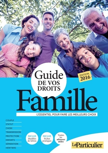 Jean-Léon Gantier et Arnaud Saugeras - Guide de vos droits Famille - L'essentiel pour faire les meilleurs choix.