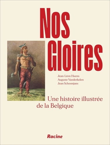 Jean-Léon Huens - Nos Gloires - Une histoire illustrée de la Belgique.