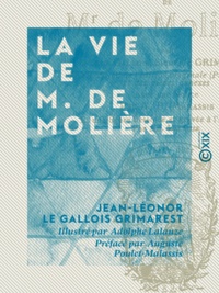 Jean-Léonor le Gallois Grimarest et Adolphe Lalauze - La Vie de M. de Molière.