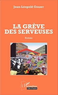 Jean-Léopold Gnabry - La grève des serveuses.