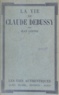 Jean Lépine - La vie de Claude Debussy.