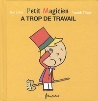 Jean Leroy et Yannick Thomé - Petit magicien a trop de travail.