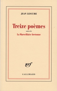 Jean Lescure - Treize poèmes - Suivi de La Marseillaise bretonne.