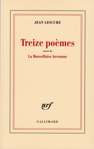 Jean Lescure - Treize poèmes - Suivi de La Marseillaise bretonne.