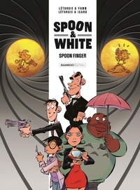 Jean Léturgie et  Yann - Spoon and White Tome 4 : Spoonfinger.