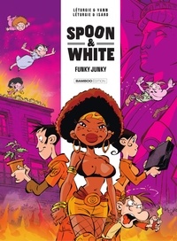 Jean Léturgie et  Yann - Spoon and White Tome 5 : Funky Junky.