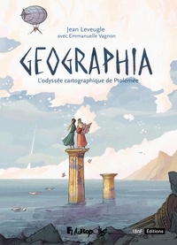 Geographia - L'odyssée cartographique de Ptolémée - suivi de Geographia, cartes sur table