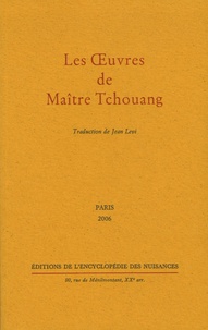 Jean Lévi - Les Oeuvres de Maître Tchouang.