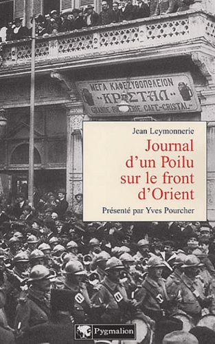 Jean Leymonnerie - Journal D'Un Poilu Sur Le Front D'Orient.