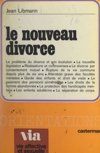 Jean Libmann et Catherine Valabrègue - Le nouveau divorce.