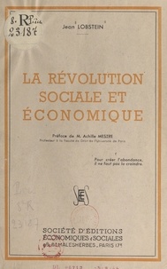 Jean Lobstein et Achille Mestre - La révolution sociale et économique.