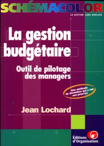 Jean Lochard - La gestion budgétaire - Outil de pilotage des managers.