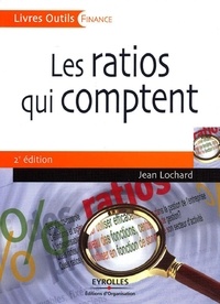 Jean Lochard - Les ratios qui comptent.