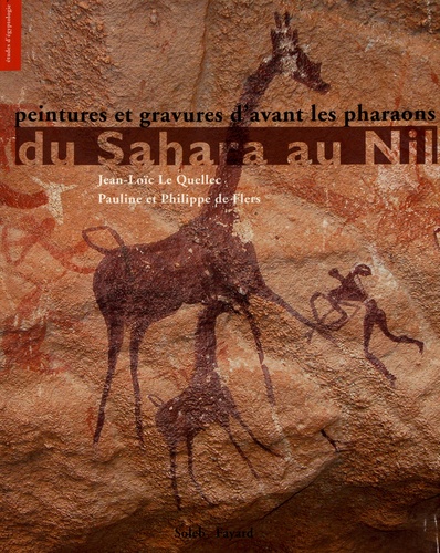 Du Sahara au Nil. Peintures et gravures d'avant les pharaons