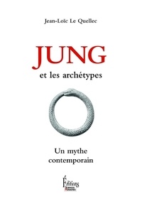 Jean-Loïc Le Quellec - Jung et les archétypes - Un mythe contemporain.