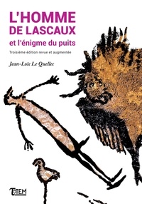 Jean-Loïc Le Quellec - L'homme de Lascaux et l'énigme du puits.
