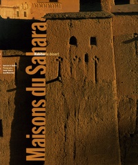 Jean-Loïc Le Quellec et Cécile Tréal - Maisons du Sahara - Habiter le désert.