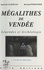 Mégalithes de Vendée (1) : Légendes et archéologie. Circuits du Talmondais