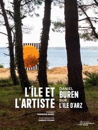 Fabrice Picard - L'île et l'artiste - Daniel Buren sur l'île d'Arz.