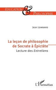 Jean Lombard - La leçon de philosophie de Socrate à Epictète - Lecture des Entretiens.