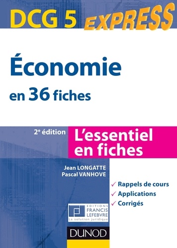 Jean Longatte et Pascal Vanhove - Économie DCG 5 - 2e éd. - en 36 fiches.