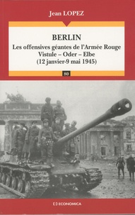 Berlin - Les offensives géantes de lArmée Rouge, Vistule-Oder-Elbe (12 janvier-9 mai 1945).pdf