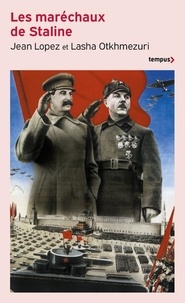 Jean Lopez et Lasha Otkhmezuri - Les maréchaux de Staline.