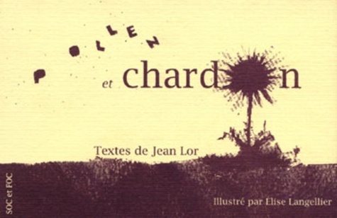 Jean Lor et Elise Langellier - Pollen et chardon.