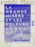 Jean Lorédan - La Grande Misère et les voleurs au XVIIIe siècle - Marion du Faouët et ses associés, 1740-1770.