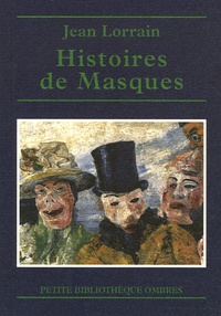 Jean Lorrain - Histoires de Masques.