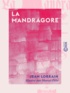 Jean Lorrain et Marcel Pille - La Mandragore.