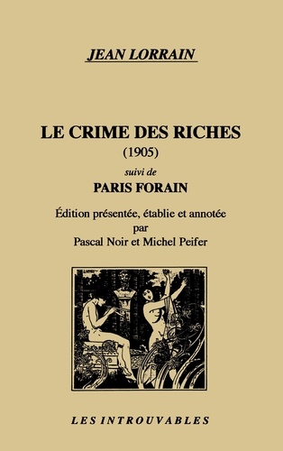 Jean Lorrain - Le crime des riches. suivi de Paris forain - 1905.