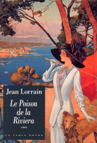 Jean Lorrain - Le poison de la Riviera.