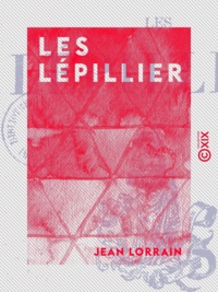 Jean Lorrain - Les Lépillier.