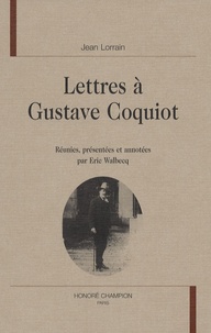 Jean Lorrain - Lettres à Gustave Coquiot.