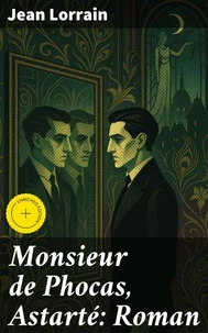 Monsieur de Phocas, Astarté: Roman