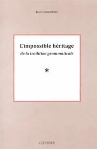 L'impossible héritage de la tradition grammaticale