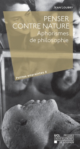 Penser contre nature - Aphorismes de philosophie de Jean Loubry - Grand  Format - Livre - Decitre