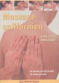 Jean-Louis Abrassart - Massage californien - Un toucher qui fait du bien - Un corps qui parle.