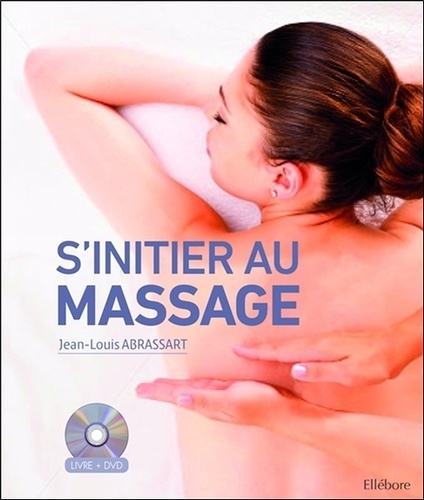 Jean-Louis Abrassart - S'initier au massage. 1 DVD