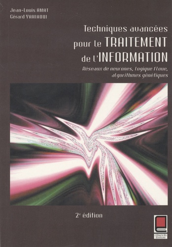 Jean-Louis Amat - Techniques avancées pour le traitement de l'information - Réseaux de neurones, logique floue, algorithmes génétiques.